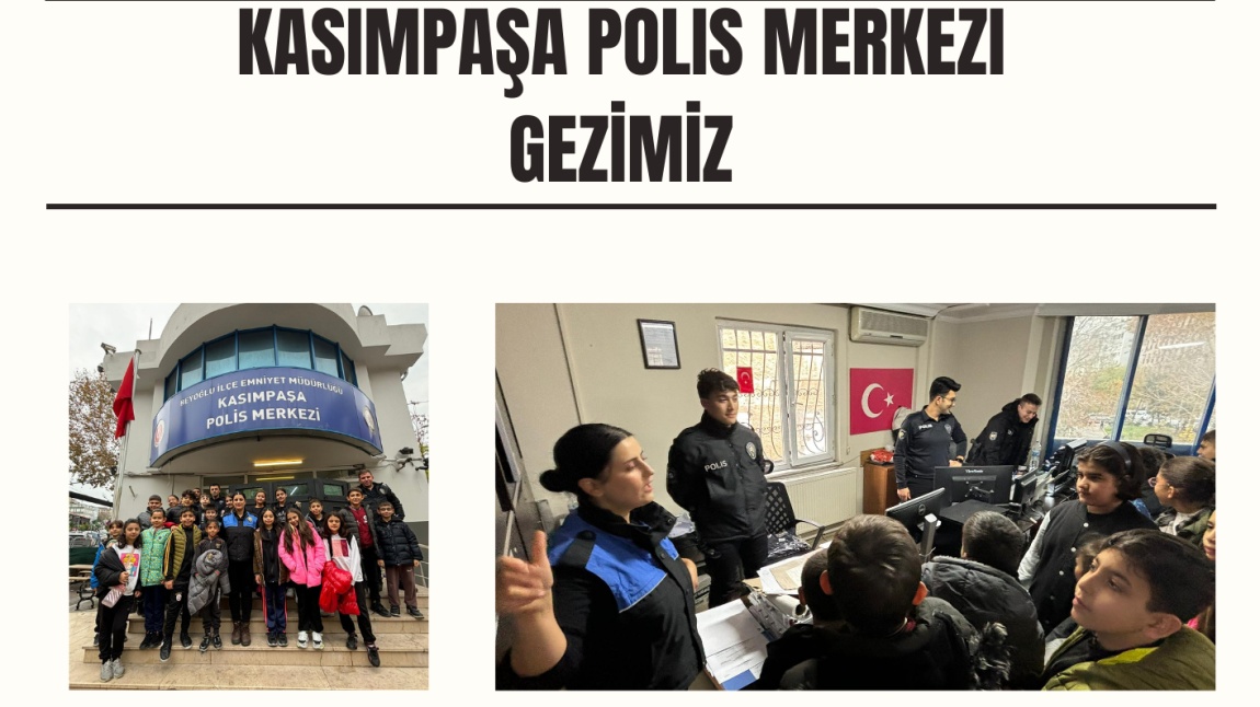 KASIMPAŞA POLİS MERKEZİ GEZİMİZ